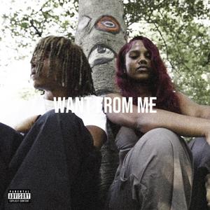 Want From Me (feat. Kaisani) [Explicit]