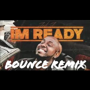 Im Ready (BOUNCE REMIX|Explicit)