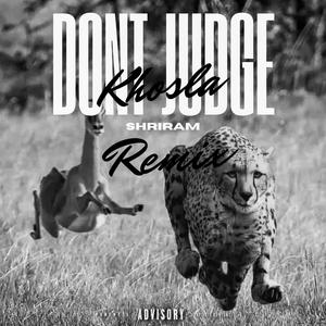 Don't Judge (feat. Ayush Khosla) (Explicit)