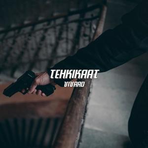 Tehkikaat (Explicit)