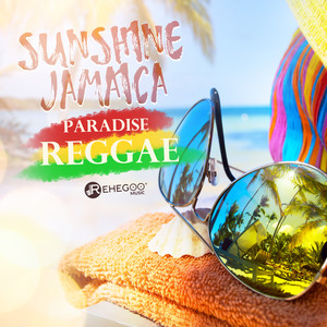 Sunshine Jamaica Paradise Reggae (Positive Jammin' Music)