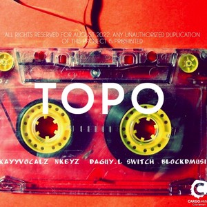 T.O.P.O. (feat. Kayyvocalz, Block D Musiq & NKeyz)