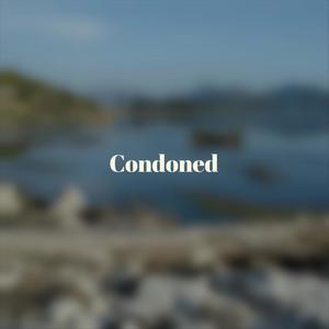 Condoned