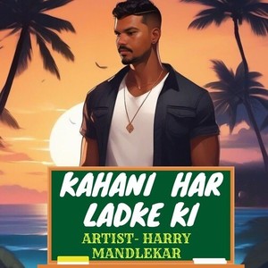 KAHANI HAR LADKE KI