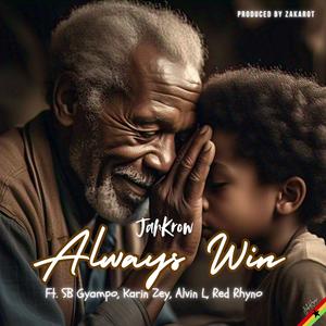 Always Win (feat. SB Gyampo, Karin Zey, Alvin L & Red Rhyno)