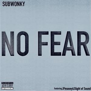 No fear (feat. JPmoney  &  Slight of Sound) (Explicit)