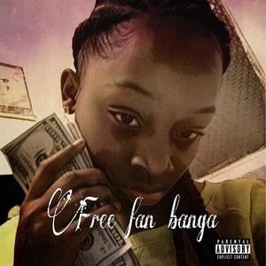 free fanbanga (feat. fan banga) [Explicit]