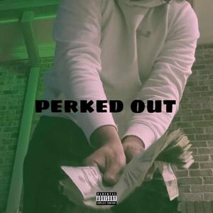 PerKed Out (Explicit)
