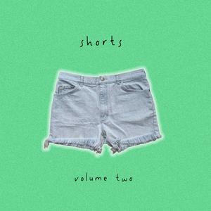 shorts, Vol. 2 (Explicit)