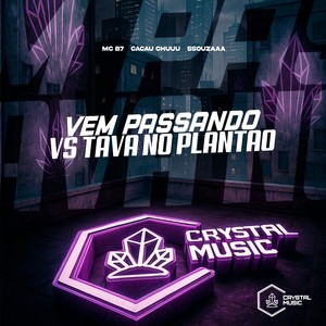 Vem Passando Vs Tava no Plantão (Explicit)