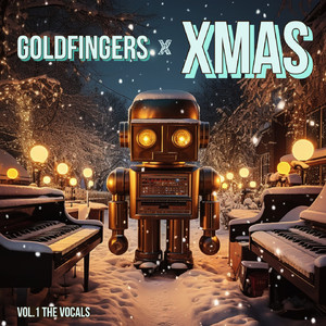 Goldfingers x XMAS (Vol. 1 - The Vocals)