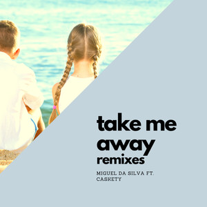 Take me Away (Remixes)