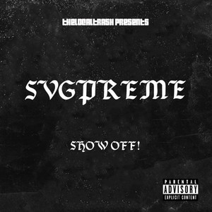 Show Off! (feat. SvgPreme) [Explicit]