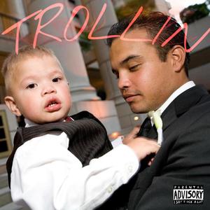 TROLLIN (Explicit)