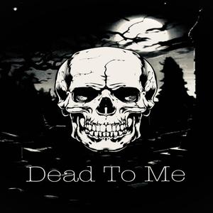 Dead 2 Me (Explicit)