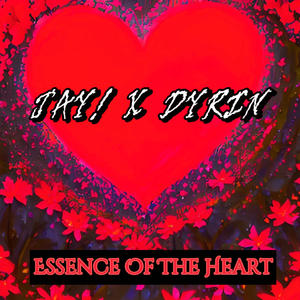 EssenceOfTheHeart (feat. DYRIN) [Explicit]