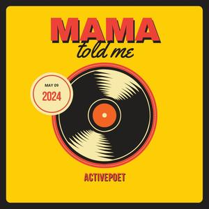 Mama Told Me (Explicit)