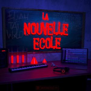 La Nouvelle École (feat. TaÏ & Eliah) [Explicit]