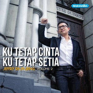 Jeffry Rambing, Vol. 2: Ku Tetap Cinta, Ku Tetap Setia