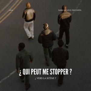 ¿ QUI PEUT ME STOPPER / ¿ VERS LA SCÈNE ? (Explicit)