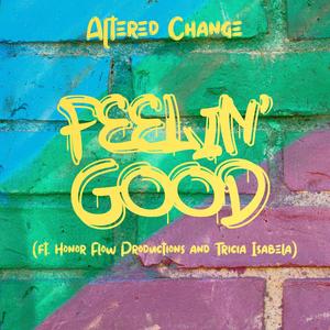 Feelin' Good (feat. Honor Flow Productions & Tricia Isabela) (Explicit)