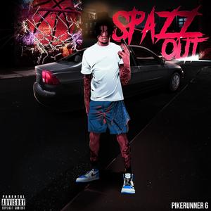 Spazz Out (Explicit)