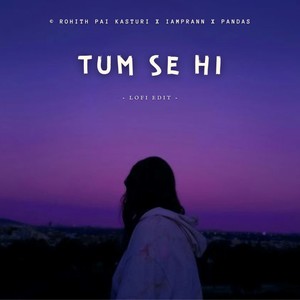 Tum Se Hi (Lo-Fi)