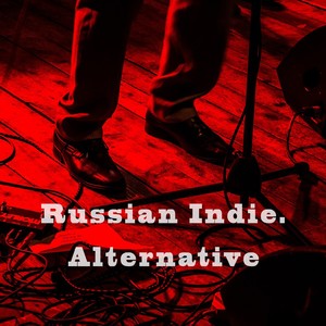 Russian Indie. Alternative (Explicit)