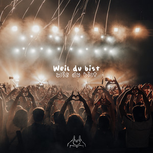 Weil du bist wie du bist