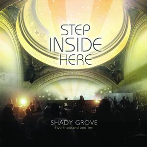 Shady Grove 2010: Step Inside Here