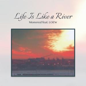 Life Is Like a River(feat. loew)