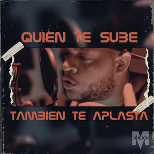 Quien Te Sube También Te Aplasta (Explicit)