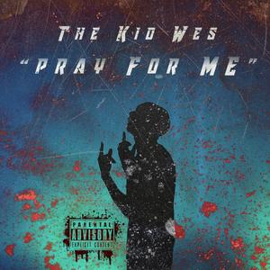 Pray For Me (Explicit)