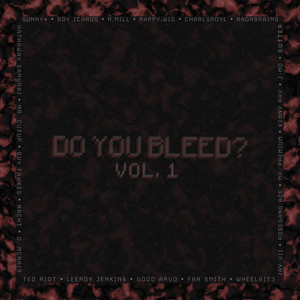 Do You Bleed Vol. 1 (Explicit)