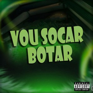 Vou Socar Botar (Explicit)