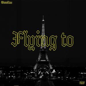 Flying To (Explicit)