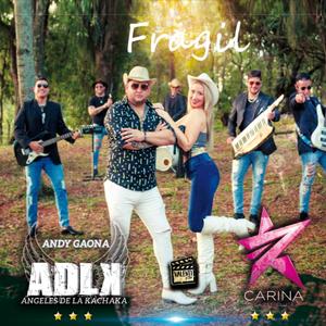 Frágil (feat. Andy Gaona y Los Ángeles de la Kachaka)