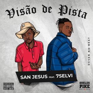 Visão de Pista (feat. San Jesus, 7Selvi & DeVen) (Explicit)