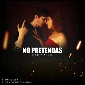 No Pretendas (feat. Alflow La Mente Musical)
