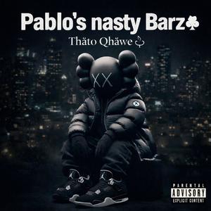 Pablo's nasty Barz♧ (Explicit)