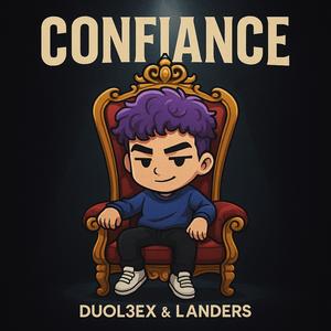 Confiance (feat. Duol3ex & Landers) (Explicit)