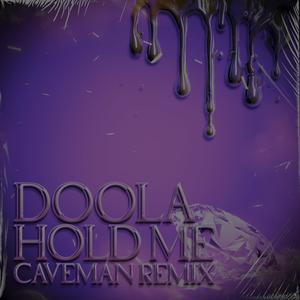 Hold Me (Caveman Remix)