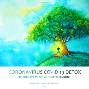 Coronavirus Covid 19 Detox Brainwave Music With Affirmations