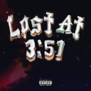 Lost At 3:51 (Explicit)