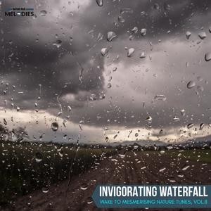 Invigorating Waterfall - Wake to Mesmerising Nature Tunes, Vol.8