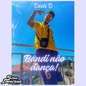 Bandi não dança