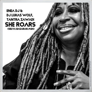 She Roars (Selva Basaran Mix)