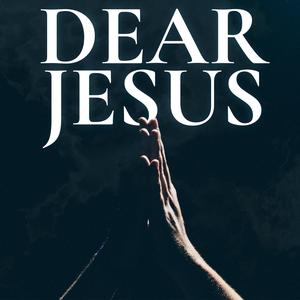 Dear Jesus (feat. Kace the Producer)