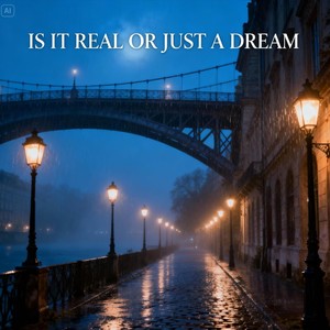 Is It Real or Just a Dream (Explicit)