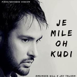 Je Mile Oh Kudi (feat. Amrinderr Gilxl) [Slow & Reverved Version]